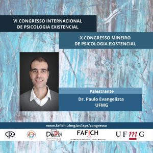 Palestrante do VI Congresso Internacional de Psicologia Existencial Dr. Paulo Evangelista da UFMG